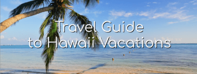 Travel Guide to Hawaii Vacations
